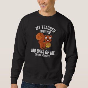 Meine Lehrerin überlebte 100 Tage, als ich fuhr. Sweatshirt