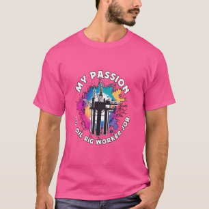 Meine Leidenschaft für mein Ölbohrinsel T-Shirt