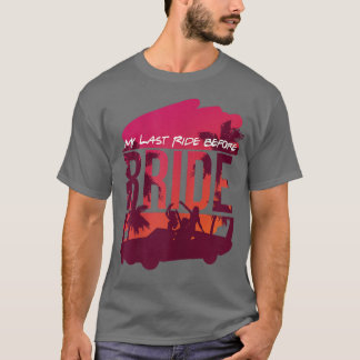Meine letzte Reise vor Bride 687 T-Shirt