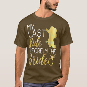 Meine letzte Reise vor dem BrideWedding Cowboy Boo T-Shirt