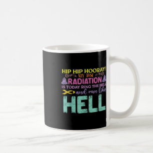 Meine letzte Strahlung ist heute Sensibilisierungs Kaffeetasse