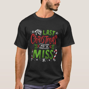 Meine letzte Weihnachtsfeier als Miss 2019 Weihnac T-Shirt