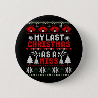 Meine letzten Weihnachten als Miss Verlobte Ugly S Button