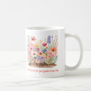 Meine Liebe für Sie wächst jeden Tag mit einer eig Kaffeetasse