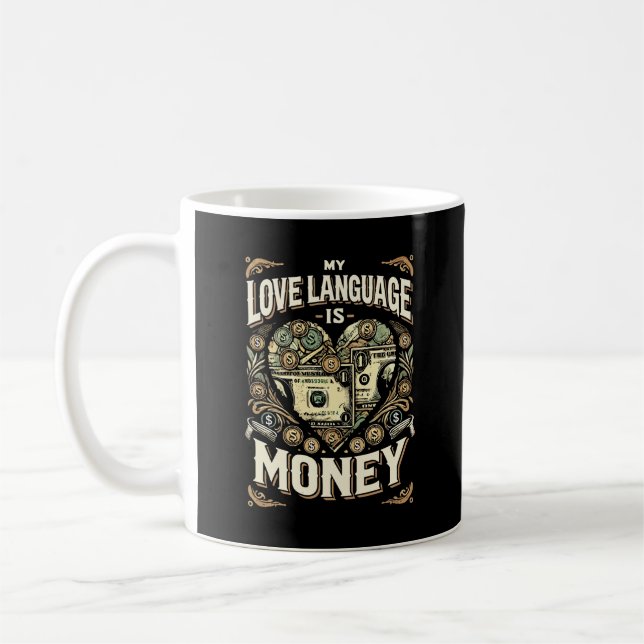 Meine Liebe ist Geld, lustiger Trick Kaffeetasse (Links)