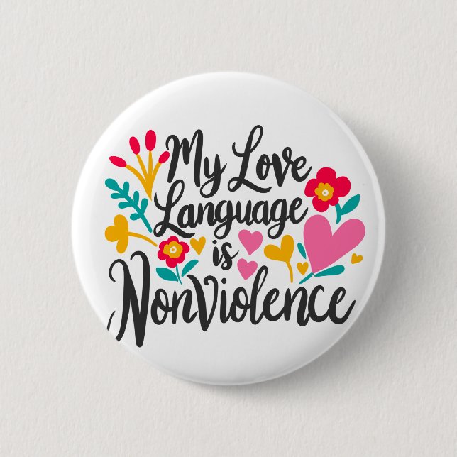 "Meine Liebe ist Gewaltlosigkeit" Button (Vorderseite)