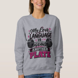 Meine Liebessprache ist das Hinzufügen einer weite Sweatshirt