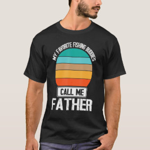 Meine Lieblings-Angelbuddies nennen mich Pater Fis T-Shirt
