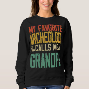 Meine Lieblings-Archäologie nennt mich Opa Vintag Sweatshirt