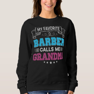 Meine Lieblings-Barber nennt mich Oma Vater Mama M Sweatshirt
