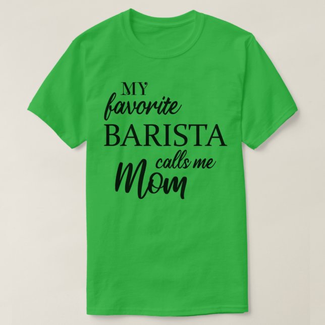 Meine Lieblings-Barista ruft mich Mama 3 an T-Shirt (Design vorne)