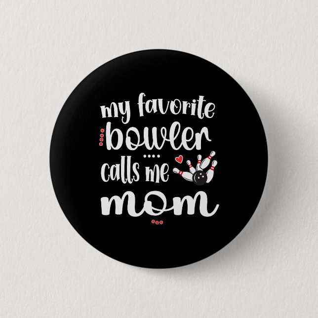 Meine Lieblings-Bowler nennt mich Bowling Mama Bow Button (Vorderseite)