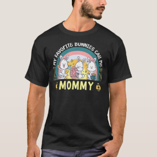 Meine Lieblings-Bunnies nennen mich Mommy Matching T-Shirt