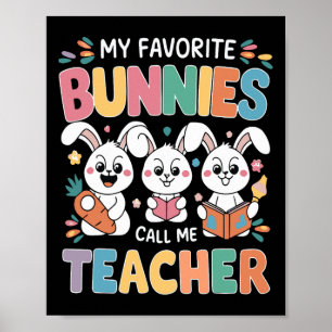 Meine Lieblings-Bunnies nennen mich "Teacher Oster Poster