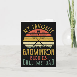 Meine Lieblings-Dminton-Buddies nennen mich Vater Karte