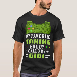 Meine Lieblings-Gaming-Buddies nennen mich Gigi Fa T-Shirt