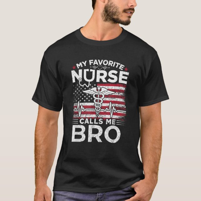 Meine Lieblings-Krankenschwester nennt Me Bro USA  T-Shirt (Vorderseite)