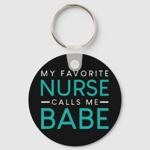 Meine Lieblings-Krankenschwester nennt mich Babe P Schlüsselanhänger