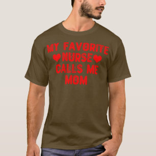 Meine Lieblings-Krankenschwester nennt mich Mama 1 T-Shirt
