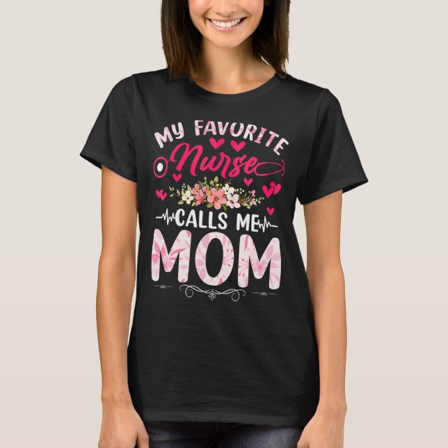Meine Lieblings-Krankenschwester nennt mich Mama N T-Shirt (Vorderseite)