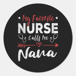 Meine Lieblings-Krankenschwester nennt mich Nana N Runder Aufkleber