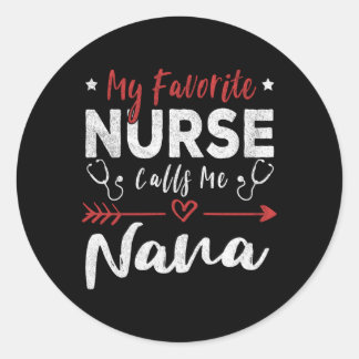 Meine Lieblings-Krankenschwester nennt mich Nana N Runder Aufkleber