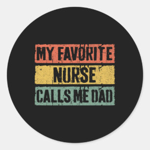 Meine Lieblings-Krankenschwester nennt mich Vater Runder Aufkleber