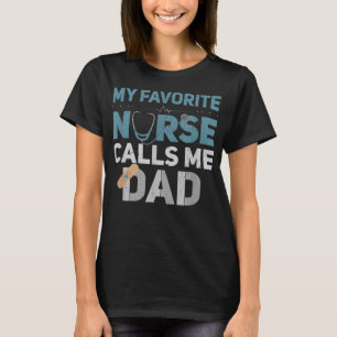 Meine Lieblings-Krankenschwester nennt mich Vater T-Shirt