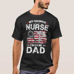 Meine Lieblings-Krankenschwester nennt mich Vater T-Shirt