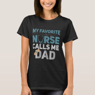 Meine Lieblings-Krankenschwester nennt mich Vater T-Shirt