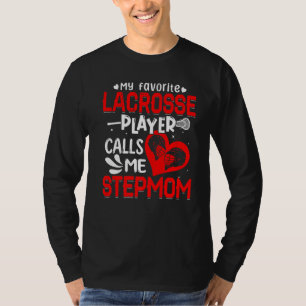 Meine Lieblings-Lacrosse-Spielerin nennt mich Step T-Shirt