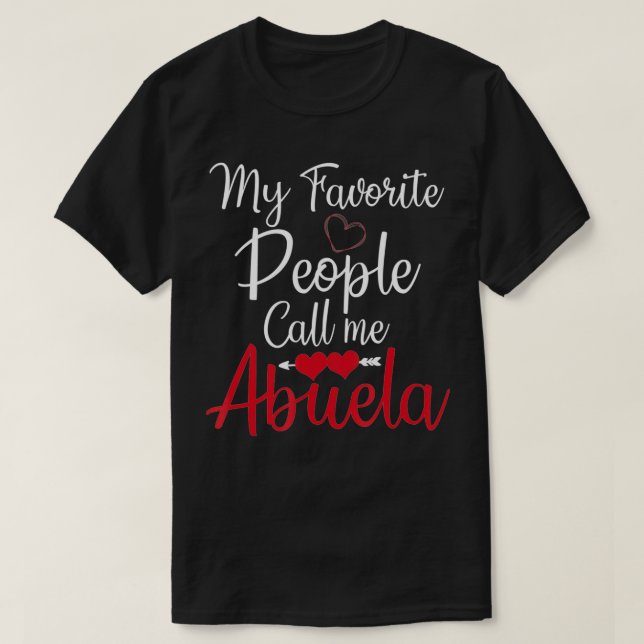 Meine Lieblings-Leute nennen mich Abuela Dia de La T-Shirt (Design vorne)