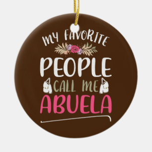 Meine Lieblings-Leute nennen mich Abuela Muttertag Keramik Ornament