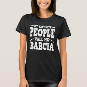 Meine Lieblings-Leute nennen mich Babcia Funny Oma T-Shirt