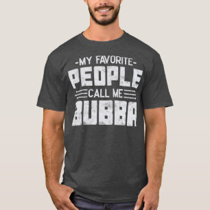Meine Lieblings-Leute nennen mich Bubba Vatertag T-Shirt