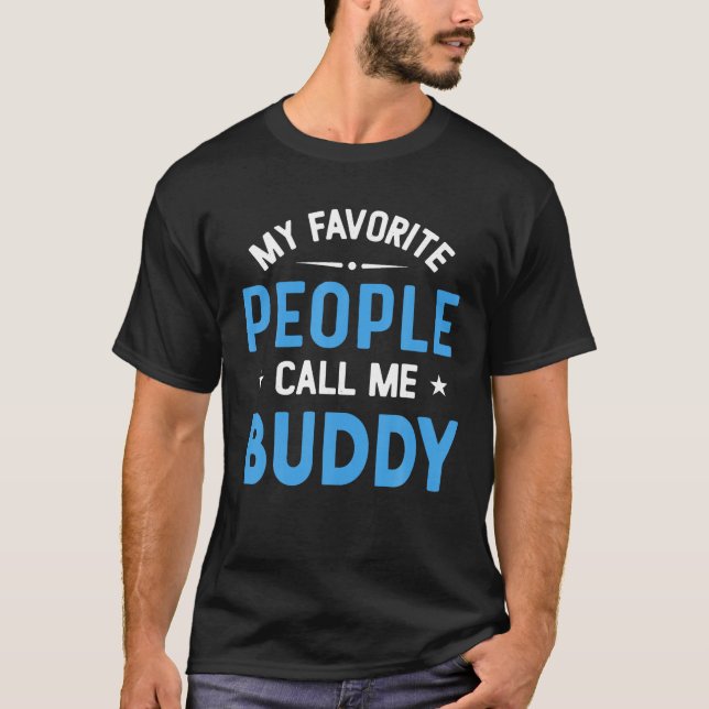 Meine Lieblings-Leute nennen mich Buddy Funny Budd T-Shirt (Vorderseite)