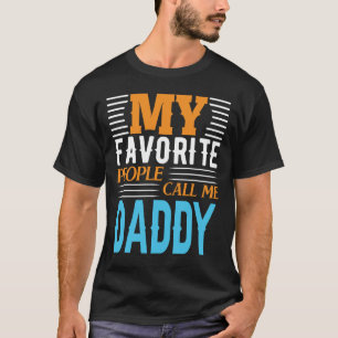 Meine Lieblings-Leute nennen mich DADDY Vatertag T-Shirt