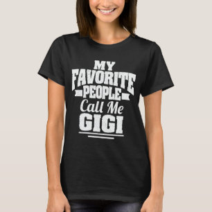Meine Lieblings-Leute nennen mich Gigi Funny Oma G T-Shirt