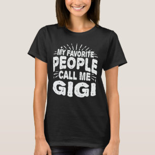 Meine Lieblings-Leute nennen mich Gigi Funny Oma G T-Shirt