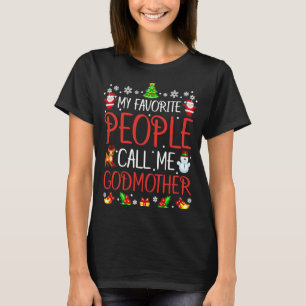 Meine Lieblings-Leute nennen mich Godmutter Ugly C T-Shirt