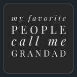 Meine Lieblings-Leute nennen mich Großmutter Quadratischer Aufkleber<br><div class="desc">Fügen Sie Ihrem Kleiderschrank etwas Spaß mit diesem lustigen Design hinzu,  das perfekt für jede phantastische Oma geeignet ist. Es wäre auch ein großartiges Geschenk für jeden Großvater.</div>