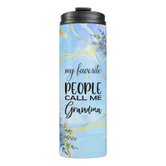 Meine Lieblings-Leute nennen mich Großmutter Thermosbecher