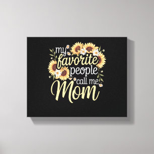 Meine Lieblings-Leute nennen mich Mama Leinwanddruck