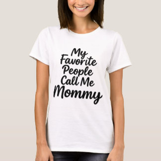 Meine Lieblings-Leute nennen mich Mama | Muttertag T-Shirt