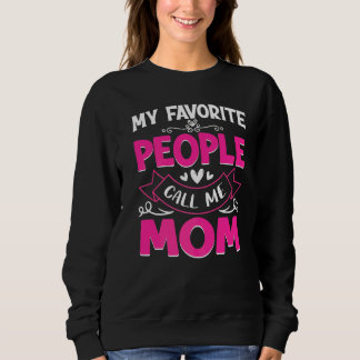 Meine Lieblings-Leute nennen mich Mama Niedlich Mu Sweatshirt