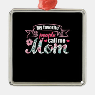 Meine Lieblings-Leute nennen mich Mama Ornament Aus Metall