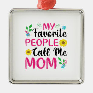 Meine Lieblings-Leute nennen mich Mama Ornament Aus Metall