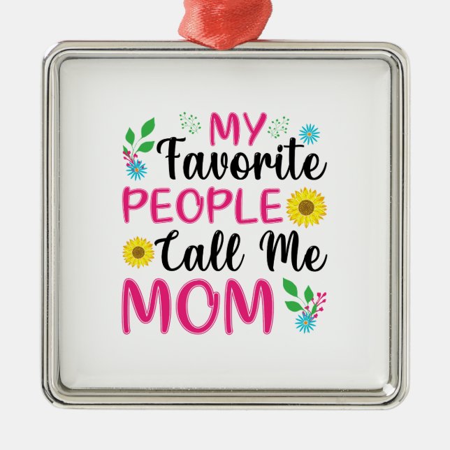 Meine Lieblings-Leute nennen mich Mama Ornament Aus Metall (Vorne)