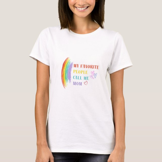 Meine Lieblings-Leute nennen mich Mama | Regenboge T-Shirt (Vorderseite)