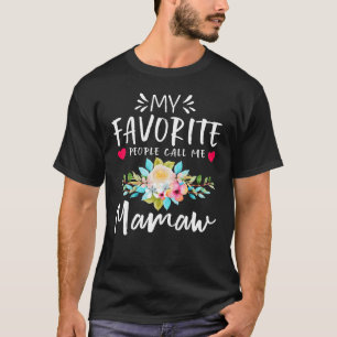 Meine Lieblings-Leute nennen mich Mamaw Blumenmütt T-Shirt